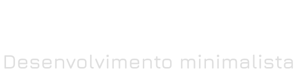 Desenvolvimento Minimalista